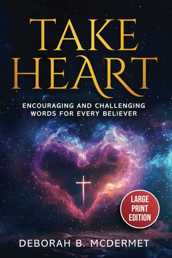 Take Heart: Encouraging and Challenging Words for Every Believer